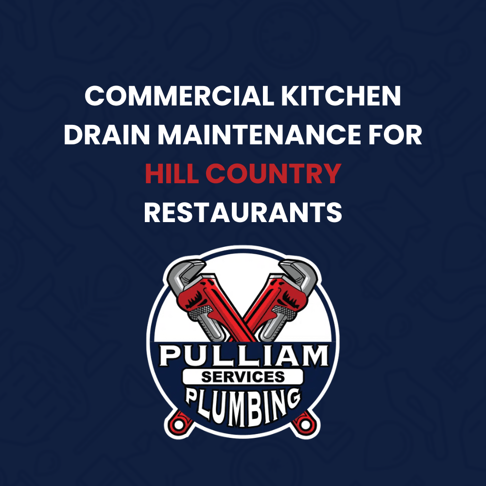 Read more about the article Commercial Kitchen Drain Maintenance for Hill Country Restaurants